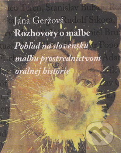 Rozhovory o maľbe - Jana Geržová