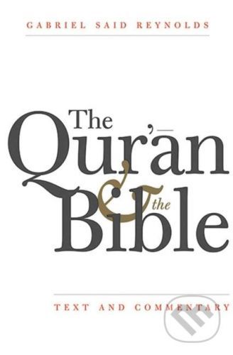 The Qur'an and the Bible - Ali Quli Qarai, Gabriel Said Reynolds
