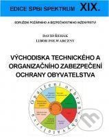 Východiska technického a organizačního zabezpečení ochrany obyvatelstva - David Řehák, Libor Folwarczny