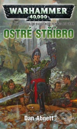 Warhammer 40 000: Ostré stříbro - Dan Abnett