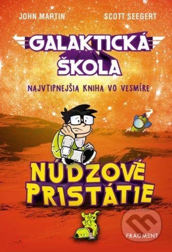 Galaktická škola: Núdzové pristátie - Scott Seegert, John Martin (ilustrácie)