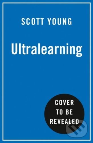 Ultralearning - Scott Young