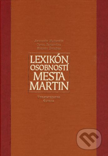 Lexikón osobností mesta Martin - Augustín Maťovčík, Pavol Parenička, Zdenko Ďuriška