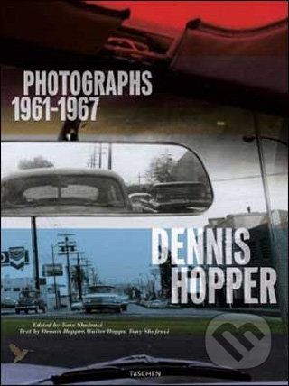 Dennis Hopper: Photographs 1961 - 1967 -