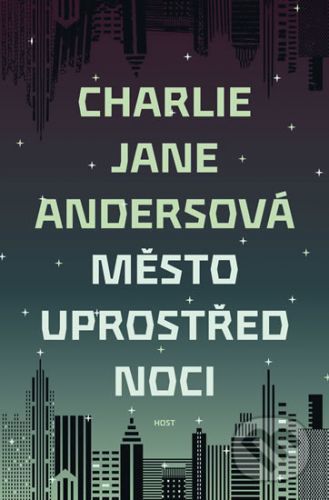 Město uprostřed noci - Charlie Jane Anders