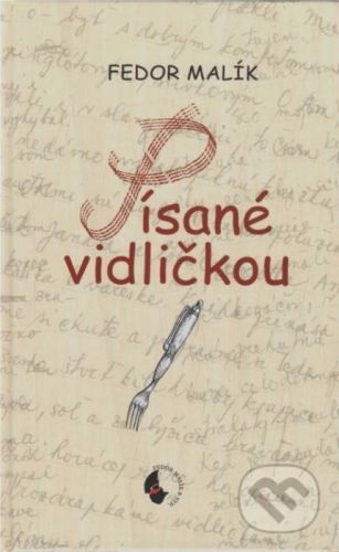 Písané vidličkou - Fedor Malík
