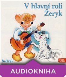 V hlavní roli Žeryk - Vladimír Straka,Miloš Kirschner