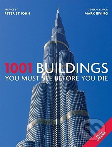 1001 Buildings You Must See Before You Die - Mark Irving