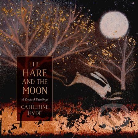 The Hare and the Moon - Catherine Hyde