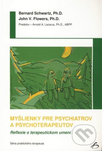 Myšlienky pre psychiatrov a psychoterapeutov - Bernard Schwartz, John V. Flowers