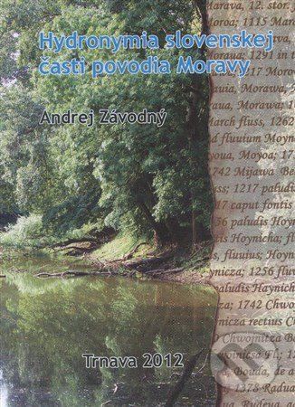 Hydronymia slovenskej časti povodia Moravy - Andrej Závodný