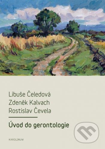 Úvod do gerontologie - Libuše Čeledová, Zdeněk Kalvach