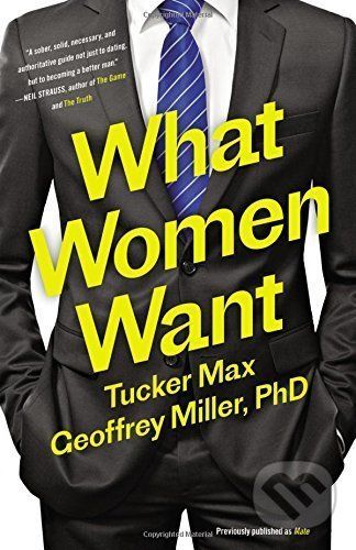 What Women Want - Tucker Max