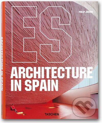 Architecture in Spain - Philip Jodidio