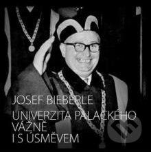 Univerzita Palackého vážně i s úsměvem - Josef Bieberle