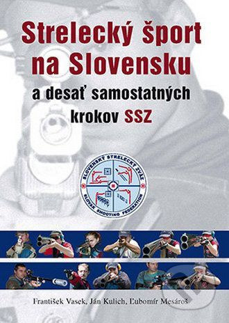 Strelecký šport na Slovensku - František Vasek, Ján Kulich, Ľubomír Mesároš
