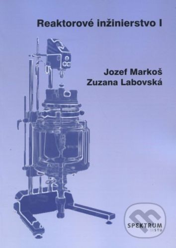 Reaktorové inžinierstvo I - Jozef Markoš
