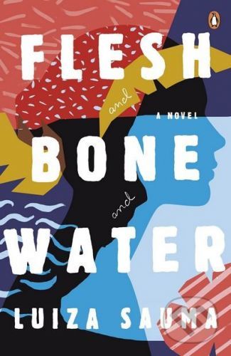 Flesh and Bone and Water - Luiza Sauma