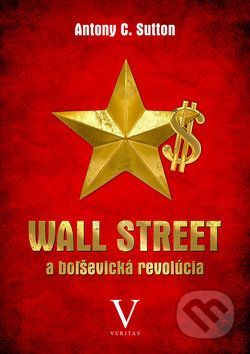 Wall Street a boľševická revolúcia - Antony C. Sutton