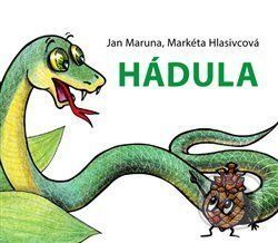Hádula - Markéta Hlasivcová, Jan Maruna, Dagmar Španillerová (ilustrácie)