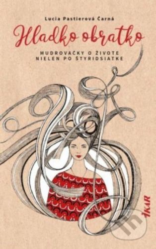 Hladko obratko - Lucia Pastierová Čarná