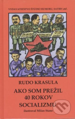 Ako som prežil 40 rokov socializmu - Rudo Krasula
