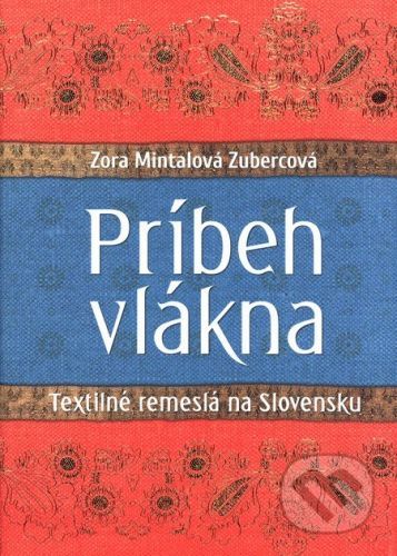 Príbeh vlákna - Zora Mintalová Zubercová