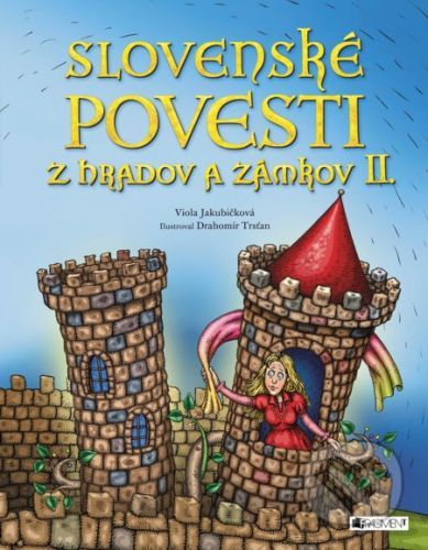 Slovenské povesti z hradov a zámkov II. - Viola Jakubičková, Drahomír Trsťan (ilustrácie)