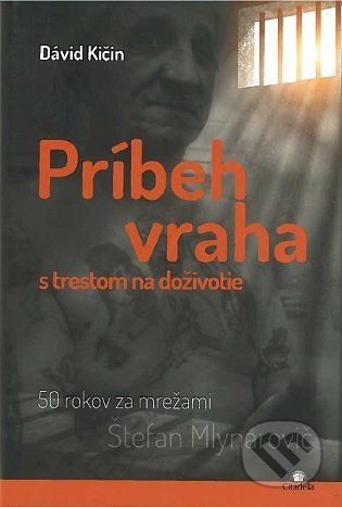 Príbeh vraha s trestom na doživotie - Dávid Kičin