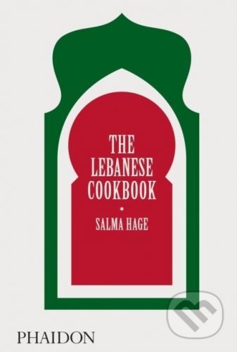 The Lebanese Cookbook - Salma Hage