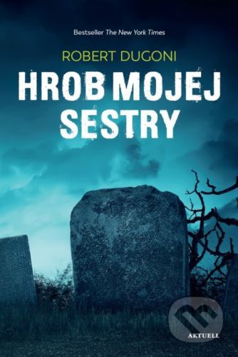 Hrob mojej sestry - Robert Dugoni