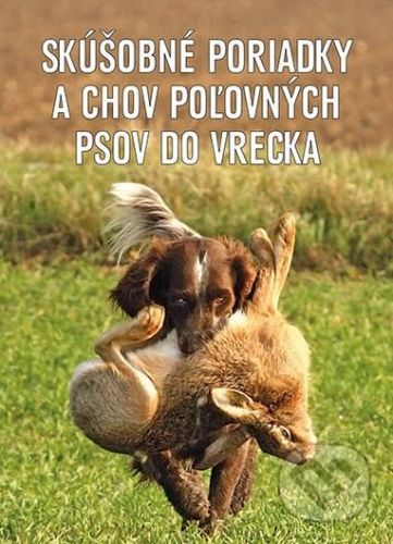 Skúšobné poriadky a chov poľovných psov do vrecka -