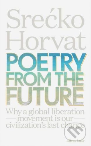 Poetry from the Future - Srećko Horvat