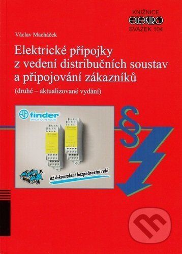 Elektrické přípojky z vedení distribučních soustav a připojování zákazníků - Václav Macháček