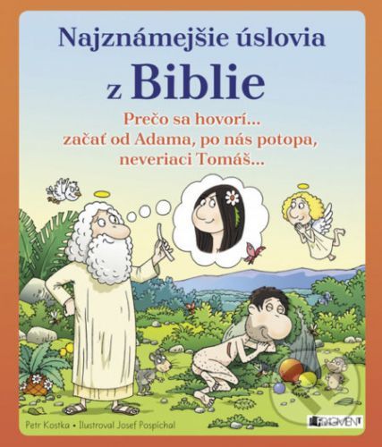 Najznámejšie úslovia z Biblie - Petr Kostka, Josef Pospíchal (ilustrácie)