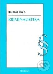 Kriminalistika - Radovan Blažek