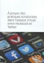 Á propos des pratiques scripturales dans l'espace virtuel: entre Facebook - Jan Lazar