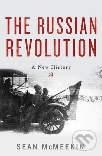 The Russian Revolution - Sean McMeekin