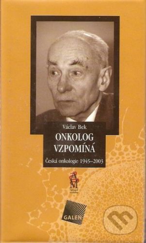 Onkolog vzpomína - Václav Bek