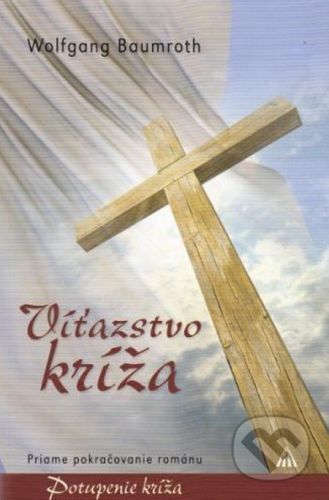 Víťazstvo kríža - Wolfgang Baumroth