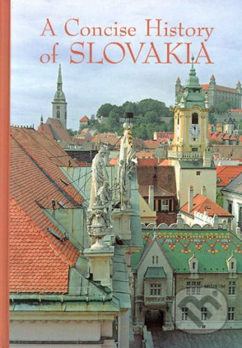 A Concise History of Slovakia - Kolektív autorov