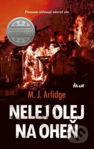 Nelej olej na oheň - M.J. Arlidge