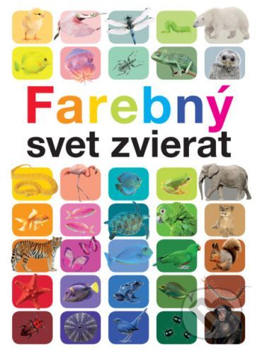 Farebný svet zvierat - Anita Ganeri
