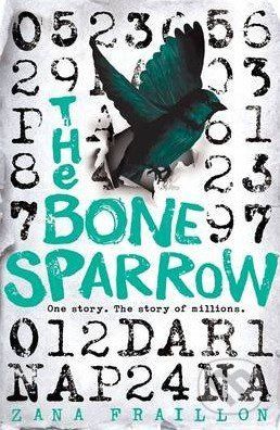 The Bone Sparrow - Zana Fraillon