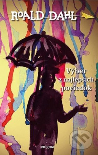 Výber z najlepších poviedok Roalda Dahla - Roald Dahl