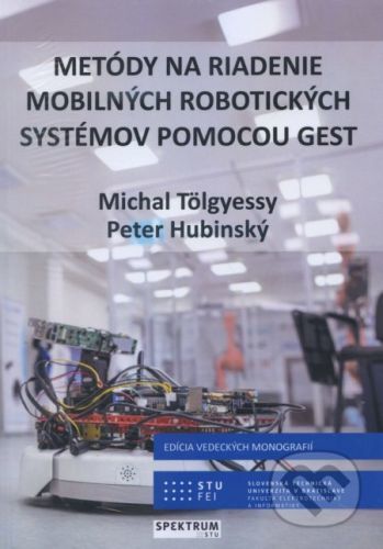 Metódy na riadenie mobilných robotických systémov pomocou gest - Michal Tolgyessy