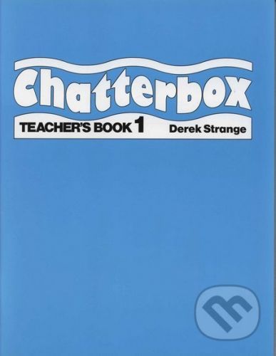 Chatterbox 1 - Teacher's Book - Derek Strange