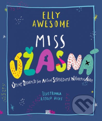 Miss Úžasná - Elly Awesome, Astred Hicks (ilustrácie)