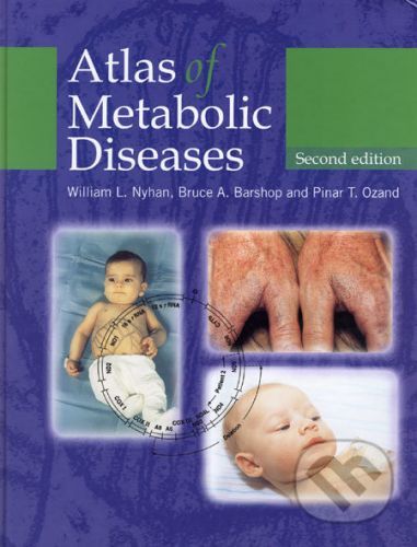 Atlas of Metabolic Diseases - William L. Nyhan, Bruce A. Barshop, Pinar T. Ozand