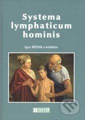 Systema lmphaticus hominis - Igor Béder a kolektív